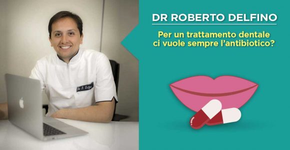 dr-roberto-delfino-Antibiotici-e-trattamenti-odontoiatrici-a-Napoli